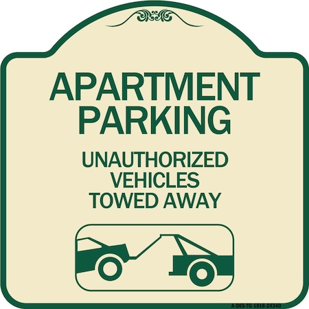 Signmission Apartment Parking Unauthorized Vehicles Towed Away Heavy-Gauge Alum Sign, 18" x 18", TG-1818-24340 A-DES-TG-1818-24340